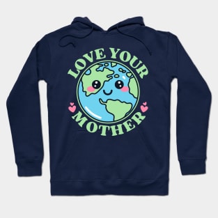 Love Your Mother Earth Hoodie